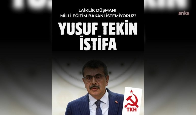 Türkiye Komünist Hareketi: Laiklik düşmanı Milli Eğitim Bakanı istemiyoruz