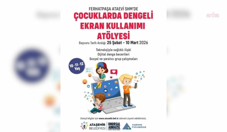 Ataşehir’de “Çocuklarda Dengeli Ekran Kullanımı” atölyesi düzenlenecek
