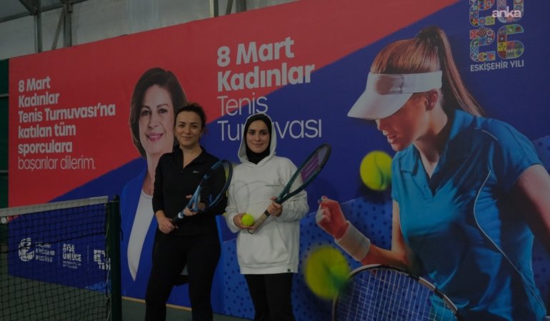 Eskişehir’de “8 Mart Kadınlar Tenis Turnuvası” başladı